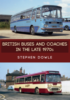 British Buses and Coaches in the Late 1970s 1445681358 Book Cover