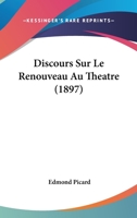 Discours Sur Le Renouveau Au Theatre (1897) 1168061334 Book Cover