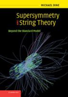 Supersymmetry and String Theory: Beyond the Standard Model 1009290894 Book Cover
