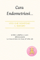 Cara Endometriosi… Voci che rompono il silenzio: Un libro collettivo a cura dell’associazione La Voce di Una è la Voce di Tutte Odv (Italian Edition) B0GRZN4R27 Book Cover