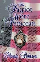 The Patriot Wore Petticoats 0972975047 Book Cover