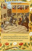 The Unconquered Knight: A Chronicle of the Deeds of Don Pero Nio, Count of Buelna (First Person Singular) (First Person Singular) 1843831015 Book Cover