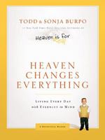 Heaven Changes Everything: The Rest of Our Story 084994841X Book Cover