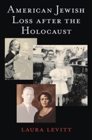 American Jewish Loss after the Holocaust 0814752179 Book Cover
