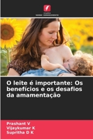 O leite é importante: Os benefícios e os desafios da amamentação 6205969114 Book Cover