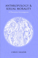 Anthropology & Sexual Morality: A Theoretical Investigation 1845450922 Book Cover