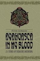 Ayahuasca in My Blood 1452882908 Book Cover