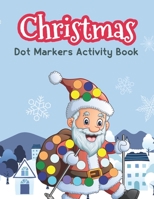Christmas Dot Marker Coloring Books for 2-5 year, Toddlers, Pre-school, Kids, Children B0942HCDVW Book Cover