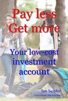 Pay less Get more: Your low-cost investment account 1500598321 Book Cover