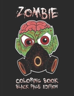 Zombie Coloring Book - Black Page Edition: Horror Coloring Book Monster Zombies - Halloween Gifts B08GV91TG9 Book Cover