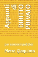 Appunti di DIRITTO PRIVATO: per concorsi pubblici (Corsi e Concorsi STUDIOPIGI) B09TYM7D3X Book Cover