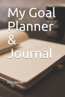 My Goal Planner & Journal (Goal Setting) 1656577658 Book Cover