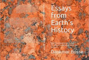 Essays from Earth’s History: Additional Studies Concerning the Mutual Evolution of Earth and Humanity 1736551310 Book Cover