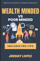 Wealth Minded vs Poor Minded B0BZ349T7L Book Cover