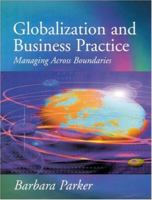 Globalization and Business Practice: Managing Across Boundaries 076195693X Book Cover