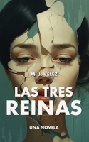 LAS TRES REINAS: Un adictivo thriller tropical B0C9SDMX6Z Book Cover