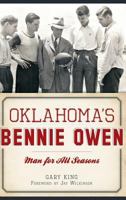 Oklahoma's Bennie Owen: Man for All Seasons (Sports) 1626199493 Book Cover