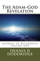 The Adam-God Revelation: Journal of References Volume 1 1477468765 Book Cover