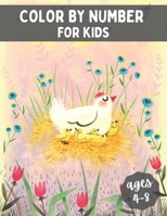 Color By Number for Kids Ages 4-8: An Interesting Type Of Coloring Book For Kids To Relax And Learn. A Great Way To Boost Imagination. B08SPQZLGF Book Cover