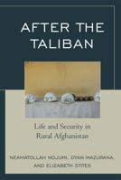 After the Taliban: Life and Security in Rural Afghanistan 0742540332 Book Cover