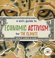 Kid's Guide to Economic Activism for the Climate 1971343013 Book Cover