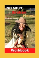 No More Broken Pieces Workbook 0578912139 Book Cover