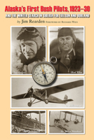 Alaska's First Bush Pilots, 1923-30: And the Winter in Siberia for Eielson and Borland 0882409328 Book Cover