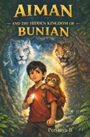 Aiman and The Hidden Kingdom of Bunian: Book 1 of Aiman Adventure Series B0GQNX3QFY Book Cover