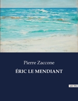 Éric Le Mendiant B0CD6JDPDP Book Cover