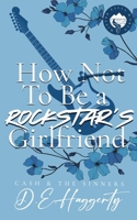 How to Be a Rockstar's Girlfriend: a fake dating, small town, rockstar romantic comedy (Cash & the Sinners) 9083368289 Book Cover