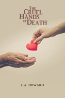 The Cruel Hands of Death 1645449580 Book Cover