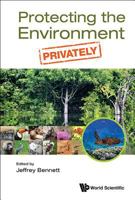 Protecting the Environment, Privately 9814675431 Book Cover
