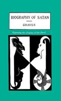 Biography of Satan: Exposing the Origins of the Devil