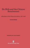 Hu Shih and the Chinese Renaissance 0674284038 Book Cover