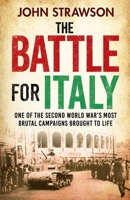 The Battle for Italy: One of the Second World War's Most Brutal Campaigns 1804365866 Book Cover