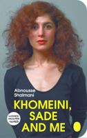 Khomeini, De Sade e io 9462380511 Book Cover