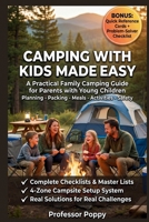 Camping with Kids Made Easy: A Practical Family Camping Guide for Parents with Young Children - Planning, Packing, Meals, Activities & Safety (Young Explorer Series) 1997925125 Book Cover