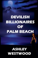 Devilish Billionaires of Palm Beach B0FSG6ZJTJ Book Cover