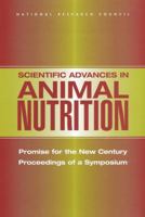 Scientific Advances in Animal Nutrition: Promise for the New Century: Proceedings of a Symposium 0309082765 Book Cover