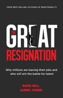 The Great Resignation: Why Millions are Leaving Their Jobs and Who Will Win the Battle for Talent 1736337459 Book Cover