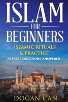 Islam for Beginners: 22 More Questions Answered 1537348574 Book Cover