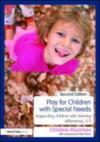 Play for Children with Special Needs: Supporting Children with Learning Differences, 3-9 0415558832 Book Cover