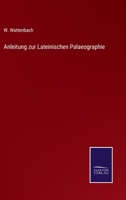 Anleitung zur Lateinischen Palaeographie (German Edition) 3744637565 Book Cover