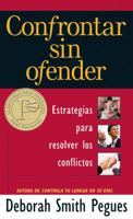 Confronting Without Offending: Positive and Practical Steps to Resolving Conflict 0736921494 Book Cover
