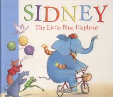 Sidney the Little Blue Elephant 0439944414 Book Cover