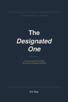 The Designated One: A Survival Guide for the Sibling Who Ends Up Managing Everything B0H18GVRQ4 Book Cover