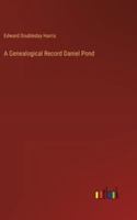 A Genealogical Record Daniel Pond 3368191357 Book Cover