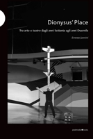 Dionysus' Place: tra arte e teatro dagli anni Settanta agli anni Duemila 8874903065 Book Cover