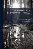 The Writings of Henry David Thoreau; Volume 19 1142928616 Book Cover