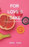 For Love's Sake: A Marriage Betrayal Short Story (Judith) B0CMPCGGRZ Book Cover